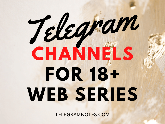 Telegram Channels for 18+ Web Series